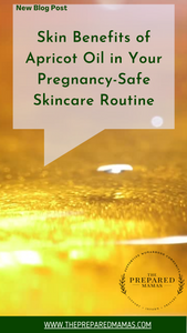 According To The Prepared Mamas... Skin Benefits of Apricot Oil In Your Pregnancy-Safe Skincare Routine!